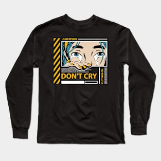 Dont Cry Long Sleeve T-Shirt